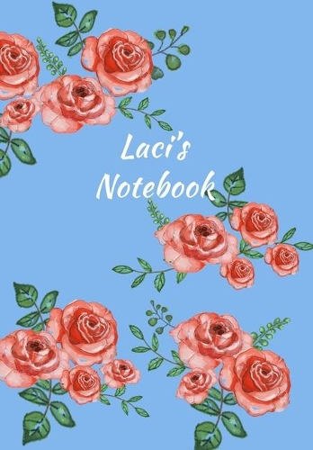 Laci's Notebook: Personalized Journal - Garden Flowers Pattern. Red Rose Blooms on Baby Blue Cover. Dot Grid Notebook for Notes, Journaling. Floral Watercolor Design