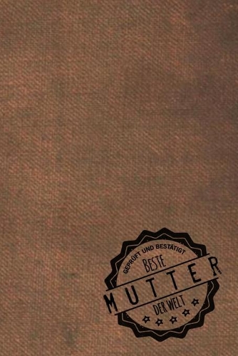 Geprüft und Bestätigt beste Mutter der Welt