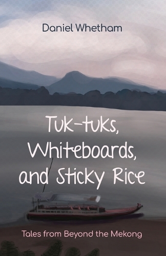 Tuk-tuks, Whiteboards, and Sticky Rice