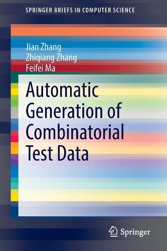 Automatic Generation of Combinatorial Test Data: (SpringerBriefs in Computer Science)