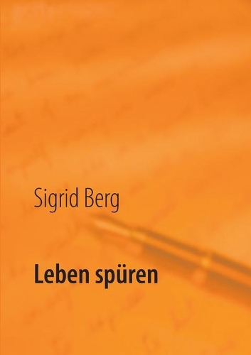 Leben spüren: Bilder Texte