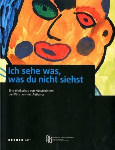 I Can See Something That You Can't See: Works by Artists with Autism