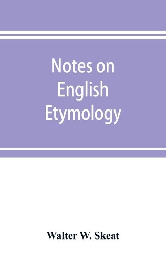Notes on English etymology; chiefly reprinted from the Transactions of the Philological society