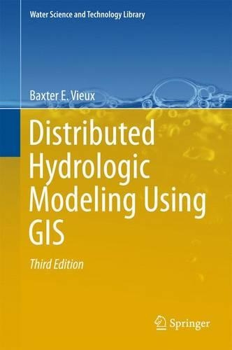 Distributed Hydrologic Modeling Using GIS: (74 Water Science and Technology Library)