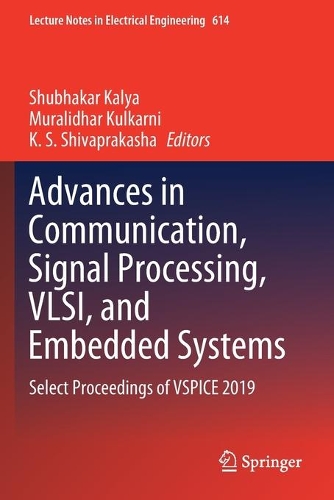 Advances in Communication, Signal Processing, VLSI, and Embedded Systems: Select Proceedings of VSPICE 2019(614 Lecture Notes in Electrical Engineering)