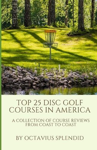 Top 25 Disc Golf Courses in America