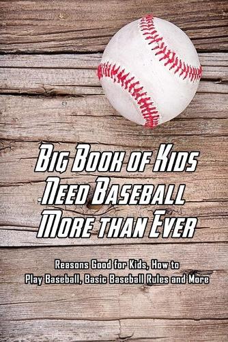 Big Book of Kids Need Baseball More than Ever