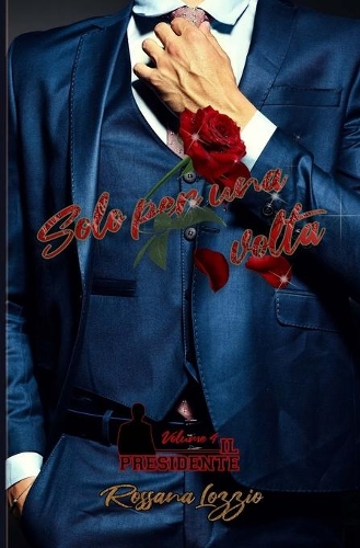 Solo per una volta: Se l'amore è eterno a dirtelo sarà il tempo.(Il Presidente)