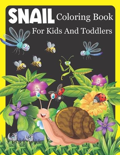 Snail Coloring Book For Kids And Toddlers