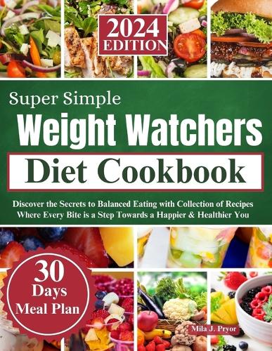 Super Simple Weight Watcher Diet Cookbook 2024