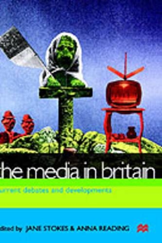 The Media in Britain: Current Debates and Developments