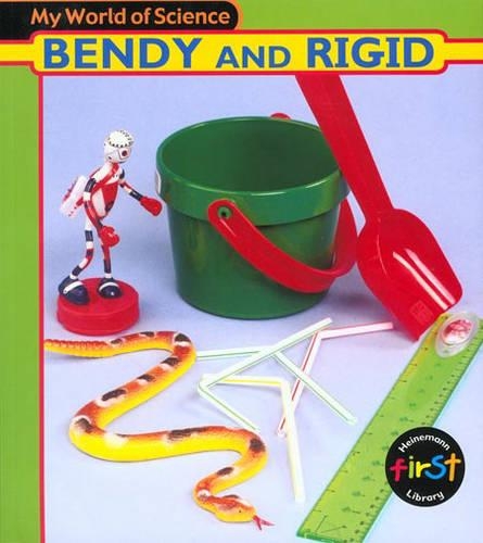My World of Science: Bendy and Rigid: (My World Of Science)