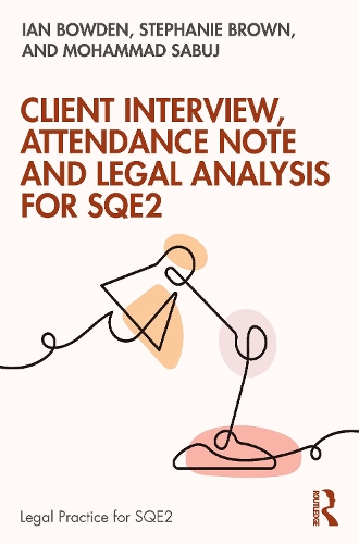 Client Interview, Attendance Note and Legal Analysis for SQE2: (The Skills of Legal Practice Series for SQE2)