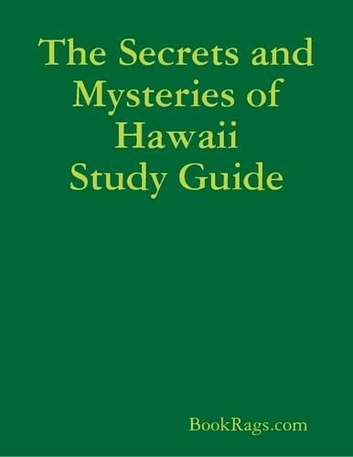 The Secrets and Mysteries of Hawaii Study Guide