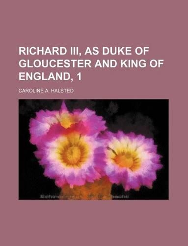 Richard III, as Duke of Gloucester and King of England, 1: (English)