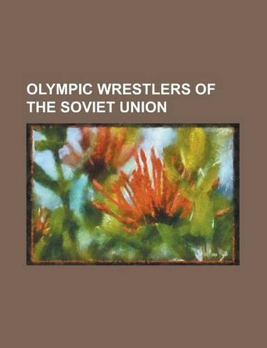Olympic Wrestlers of the Soviet Union: Alexander Karelin, Alexander Medved, Makharbek Khadartsev, Sergei Beloglazov, Levan Tediashvili(English)