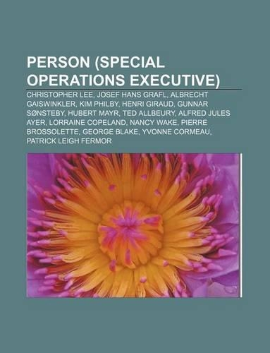 Person (Special Operations Executive): Christopher Lee, Josef Hans Grafl, Albrecht Gaiswinkler, Kim Philby, Henri Giraud, Gunnar Sonsteby(German)