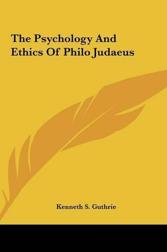 The Psychology and Ethics of Philo Judaeus