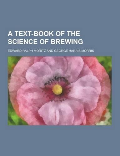 A Text-Book of the Science of Brewing