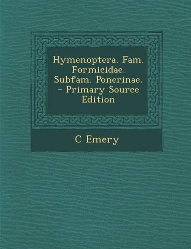 Hymenoptera. Fam. Formicidae. Subfam. Ponerinae.: (English)