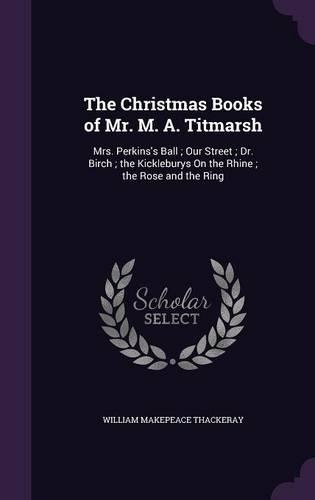 The Christmas Books of Mr. M. A. Titmarsh