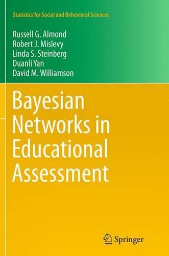 Bayesian Networks in Educational Assessment: (Statistics for Social and Behavioral Sciences)