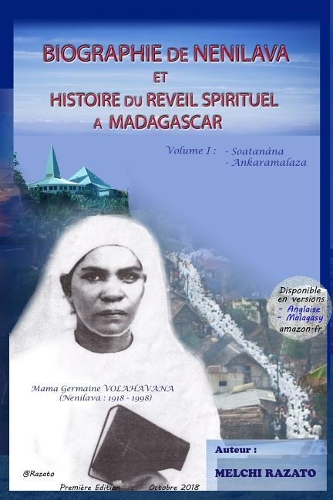 Biographie de Nenilava Et Histoire Du Reveil a Madagascar (Volume 1 - Soatanana Et Ankaramalaza): Dada Rainisoalambo (Reveil de Soatanana), Mama Germaine Volahavana (Reveil d'Ankaramalaza); Tous Au Sein de l'Eglise Lutherienne Malagasy (Flm)(Nenilava Et Le Reveil a Madagascar)