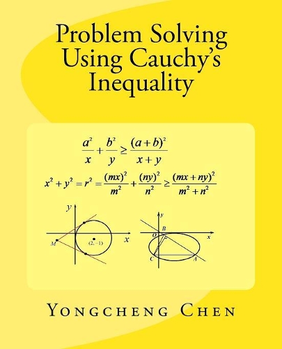 Problem Solving Using Cauchy's Inequality: (Math Competition Books)