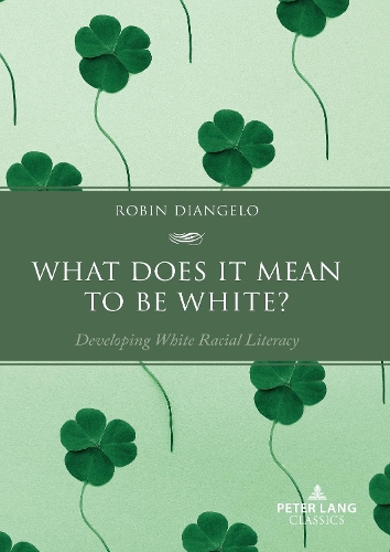 What Does It Mean to Be White?: Developing White Racial Literacy