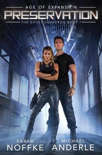 Preservation: Age of Expansion - A Kurtherian Gambit Series(7 Ghost Squadron)