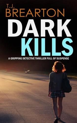 DARK KILLS a gripping detective thriller full of suspense: (English)
