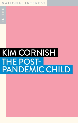 The Post-Pandemic Child: (In the National Interest)