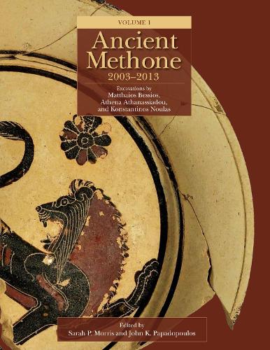 Ancient Methone, 2003-2013 (2 volume set): Excavations by Matthaios Bessios, Athena Athanassiadou, and Konstantinos Noulas(49 Monumenta Archaeologica)