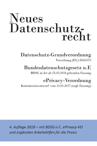 Neues Datenschutzrecht - DSGVO, BDSG, ePrivacy-VO