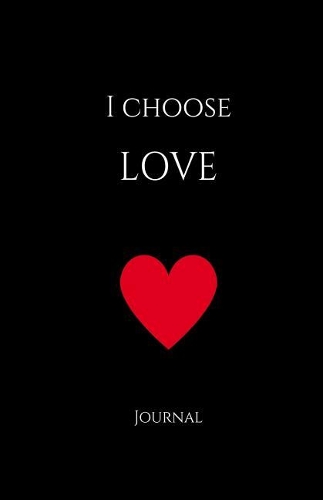 I Choose Love Journal