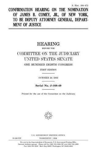 Confirmation Hearing on the Nomination of James B. Comey, Jr., of New York, to Be Deputy Attorney General, Department of Justice