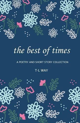 The Best Of Times: A Poetry And Short Story Collection