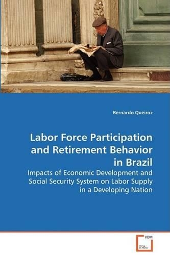 Labor Force Participation and Retirement Behavior in Brazil