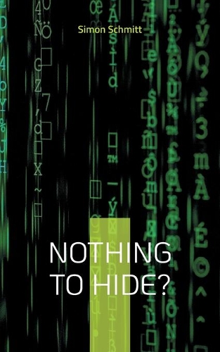 Nothing to hide?: Warum wir alle etwas zu verbergen haben