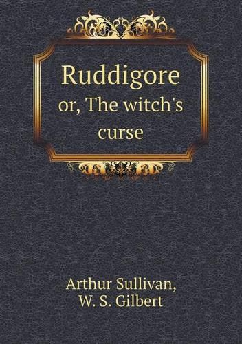 Ruddigore or, The witch's curse
