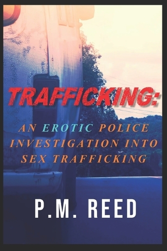 Trafficking: An Erotic Police Investigation into Sex Trafficking(1 Trafficking:)
