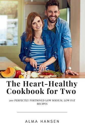 The Heart-Healthy Cookbook for Two