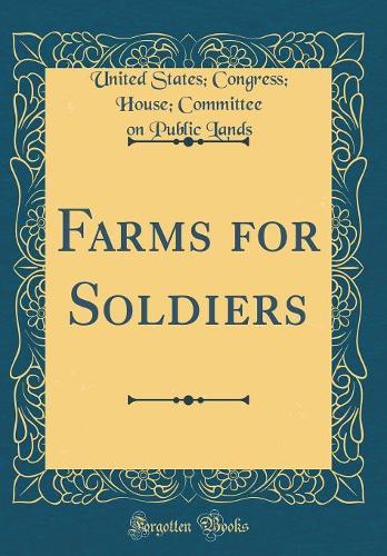Farms for Soldiers (Classic Reprint)