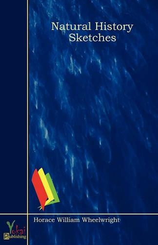 Natural History Sketches: (English)
