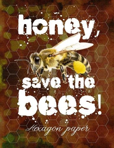 Honey Save the Bees Hexagon Paper