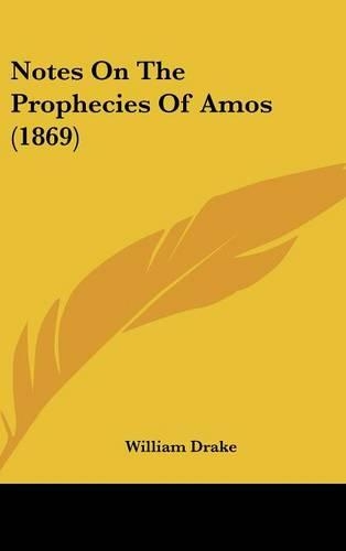 Notes on the Prophecies of Amos (1869)