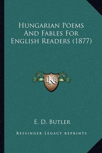 Hungarian Poems And Fables For English Readers (1877)