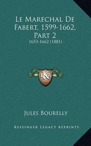 Le Marechal de Fabert, 1599-1662, Part 2