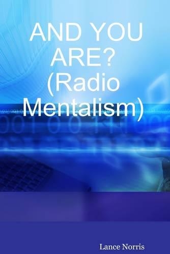 And You Are : (Radio Mentalism)