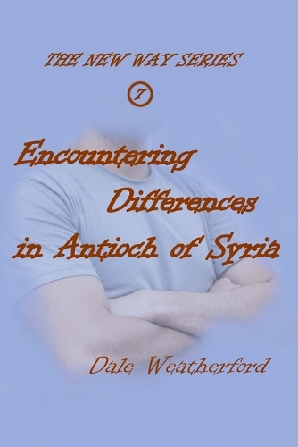 Encountering Differences in Antioch of Syria: The New Way Series #7